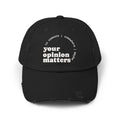 Your Opinion ... Distressed Design Cap