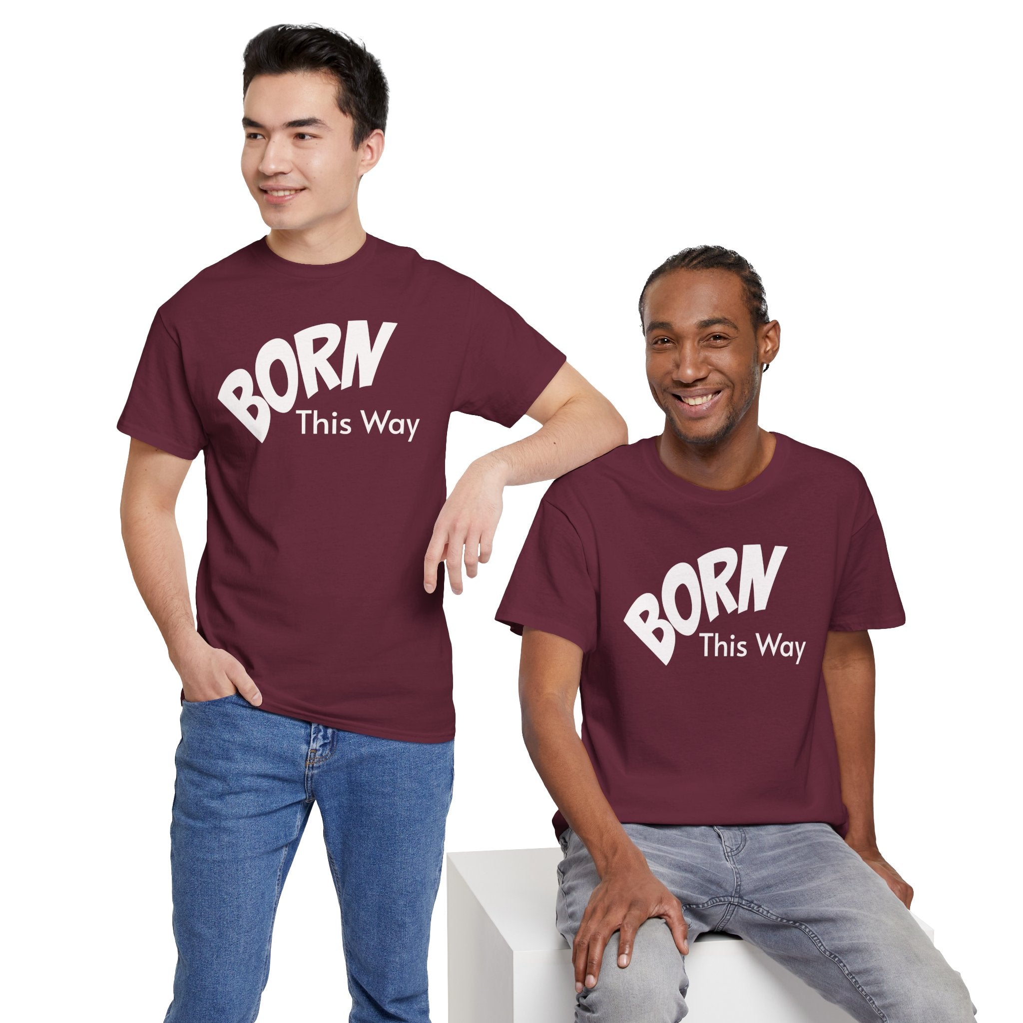 Born this way Heavy Cotton Tee