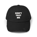 Don't Test Me Distressed Cap