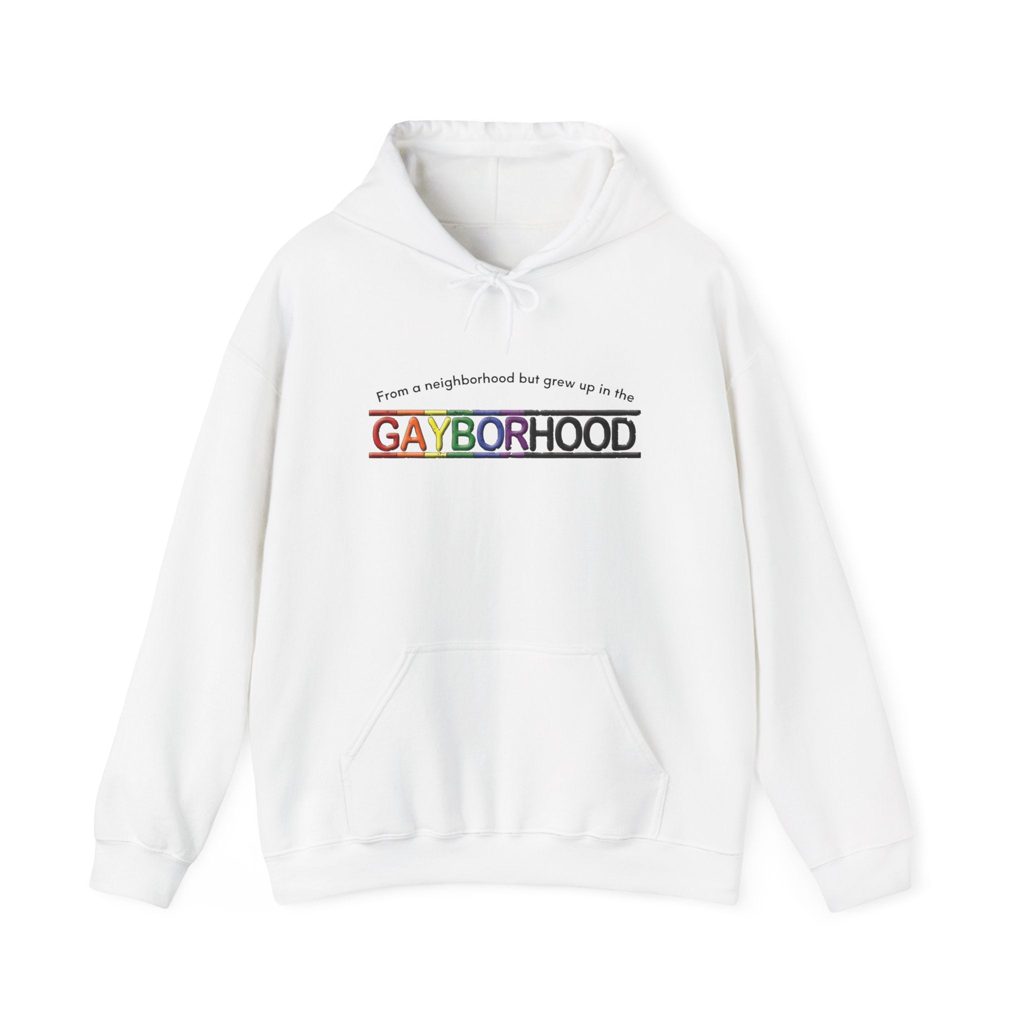 Grew up in the Gayborhood Hooded Sweatshirt