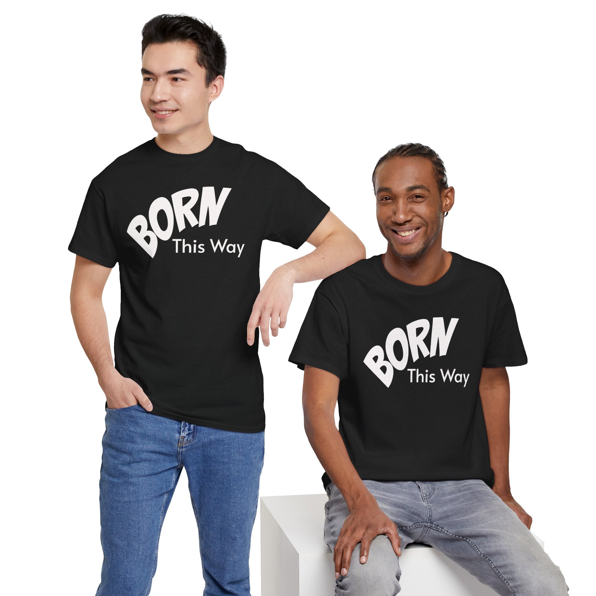Born this way Heavy Cotton Tee