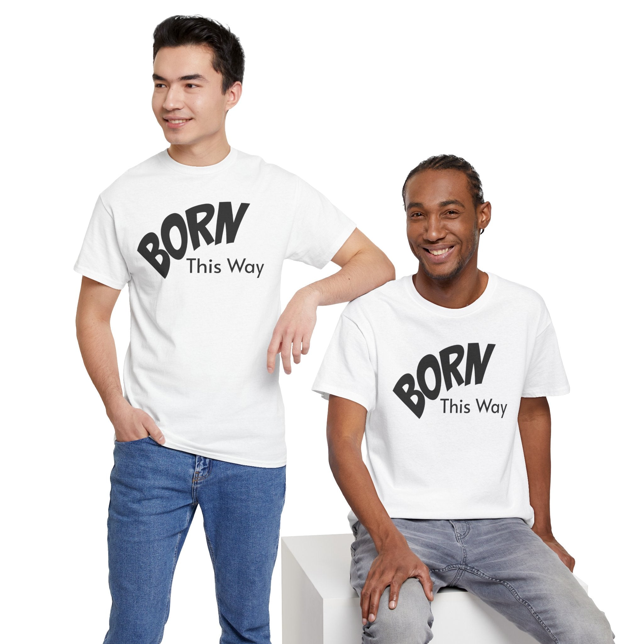 Born this way Heavy Cotton Tee
